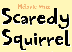 Scaredy Squirrel